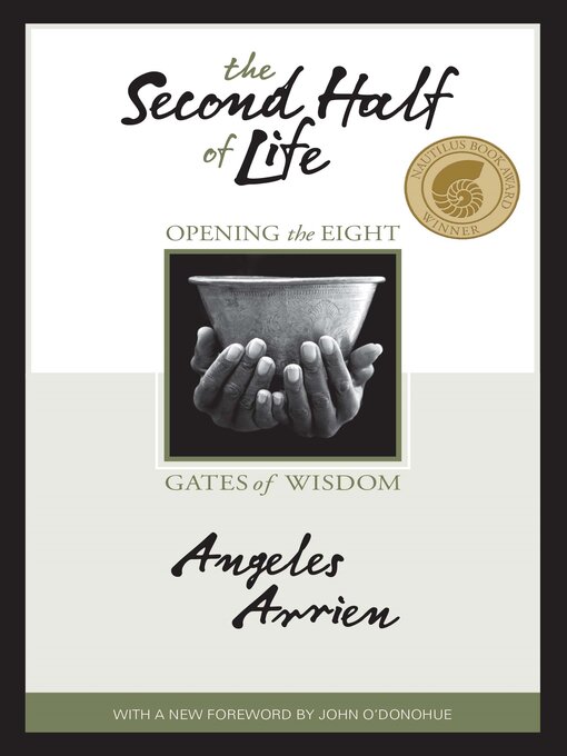 Title details for The Second Half of Life by Angeles Arrien - Available